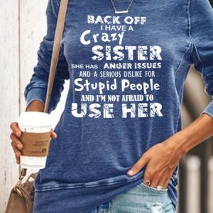 Back Off I Have A Crazy Sister Women's Sweatshirt, color:Blue|size:3XL, Lilicloth.com