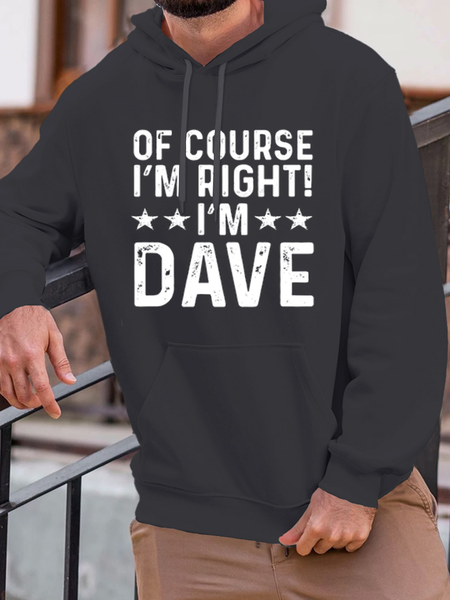 Men's Funny Word Of Course I'm Right I'm Dave Hoodie Casual Loose Hoodie, color:Deep Gray|size:3XL, Lilicloth.com