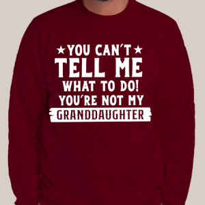 Men's You Can't Tell Me What To Do You're Not My Granddaughters Cotton-Blend Text Letters Loose Casual Sweatshirt, color:Red|size:3XL, Lilicloth.com