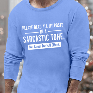 Men's Please read all my posts with the sarcasm you know Crew Neck Cotton Casual Text Letters Top, color:Light Blue|size:3XL, Lilicloth.com