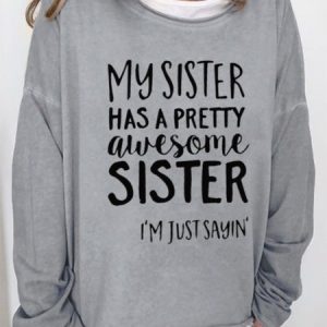 Women's My Sister Has A Pretty Awesome Sister Sweatshirt, color:Light Gray|size:3XL, Lilicloth.com
