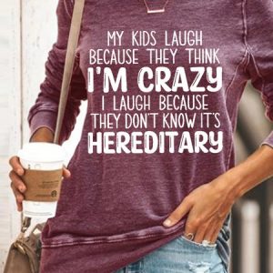 Funny My Kids Laugh Because They Think I'm Crazy I Laugh Because They Don't Know It's Hereditary Regular Fit Sweatshirt, color:Red|size:3XL, Lilicloth.com