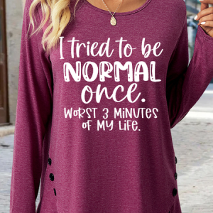 Women's Funny Word I Tried To Be Normal Once Worst 3 Minutes Of My Life Casual Regular Fit Shirt, color:Wine Red|size:3XL, Lilicloth.com