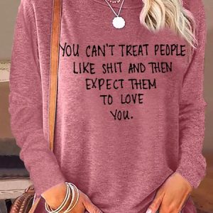 Women's You Can't Treat People Letter Print Crew Neck Casual Shirt, color:Pink|size:3XL, Lilicloth.com