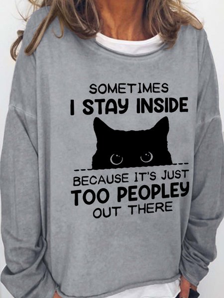 Women's Funny Sometimes I Stay Inside Because It's Just Too Peopley Out There Crew Neck Casual Letter Sweatshirt, Hoodies&Sweatshirts, Lilicloth.com