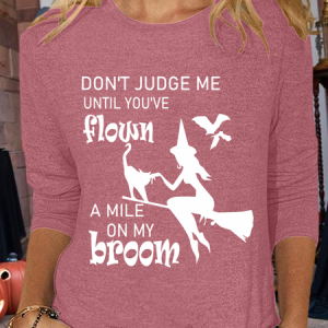Women‘s Witch Don’t Judge Me Until You’ve Flown A Mile on My Broom Halloween Casual Shirt, color:Pink|size:3XL, Lilicloth.com