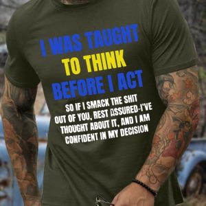 Men’s I Was Taught To Think Before I Act Casual Crew Neck Regular Fit T-Shirt, color:Army Green|size:3XL, Lilicloth.com