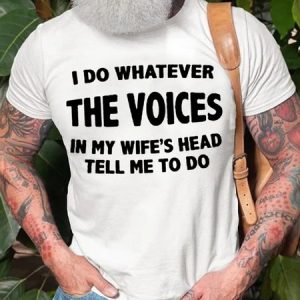 Men's Cotton I Do Whatever The Voices In My Wife’s Head Tell Me To Do Funny T-Shirt, color:White|size:3XL, Lilicloth.com