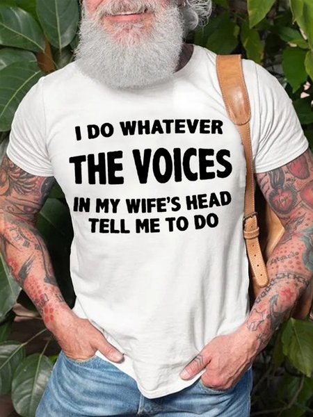 Men's Cotton I Do Whatever The Voices In My Wife’s Head Tell Me To Do Funny T-Shirt, T-shirts, Lilicloth.com