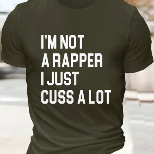 Men's I Am Not A Rapper I Just Cuss A Lot T-Shirt, color:Green|size:3XL, Lilicloth.com
