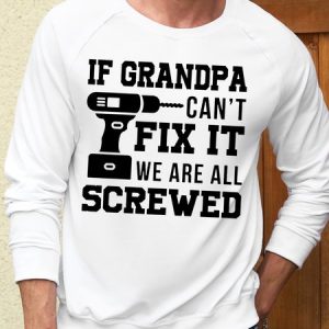 Men’s If Grandp Can't Fix It We Are All Screwed Crew Neck Casual Cotton-Blend Sweatshirt, color:White|size:3XL, Lilicloth.com