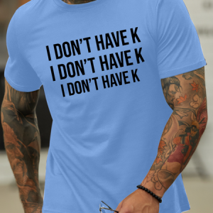 Men's I don't have k Crew Neck Text Letters Loose Casual T-Shirt, color:Light Blue|size:3XL, Lilicloth.com
