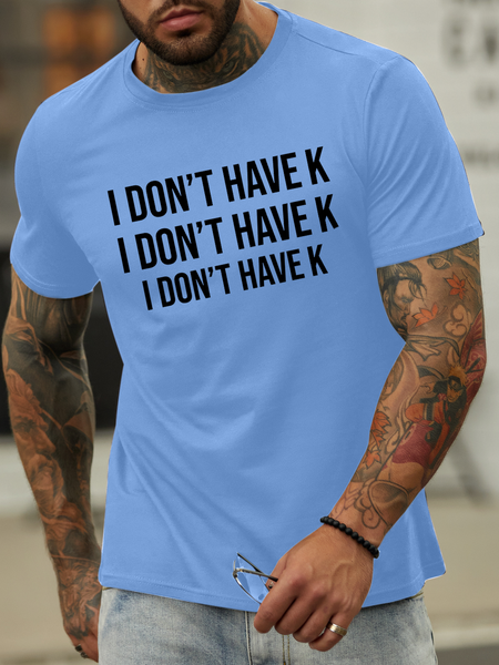 Men's I don't have k Crew Neck Text Letters Loose Casual T-Shirt, color:Light Blue|size:3XL, Lilicloth.com