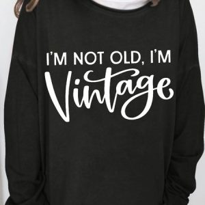 Women's I'm Not Old I'm Vintage Lettered Sarcastic Crew Neck Casual Sweatshirt, color:Black|size:3XL, Lilicloth.com
