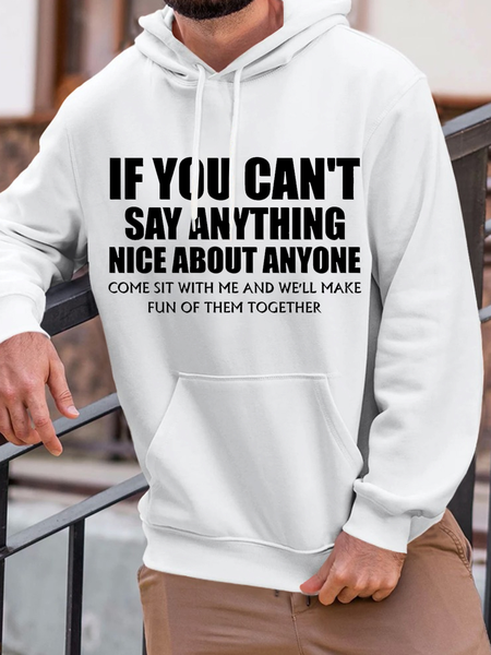 Men's If you can't say anything nice about anyone come sit with me and we'll make fun of them Casual Loose Text Letters Hoodie Hoodie, color:White|size:3XL, Lilicloth.com