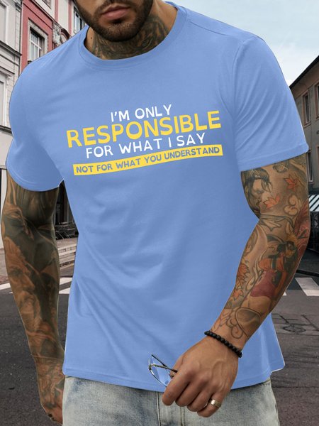 Men’s I'm Only Responsible For What I Say Not For What You Understand Casual Regular Fit T-Shirt, color:Light Blue|size:3XL, Lilicloth.com