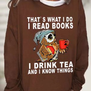 Women's Owl That's What I Do I Read Books I Drink Tea And I Know Things Loose Simple Sweatshirt, color:Deep Brown|size:3XL, Lilicloth.com