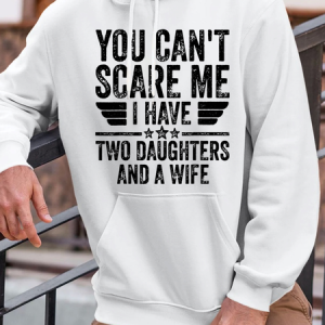 Men’s You Can’t Scare Me I Have Two Daughters And A Wife Text Letters Regular Fit Text Letters Casual Hoodie, color:White|size:3XL, Lilicloth.com