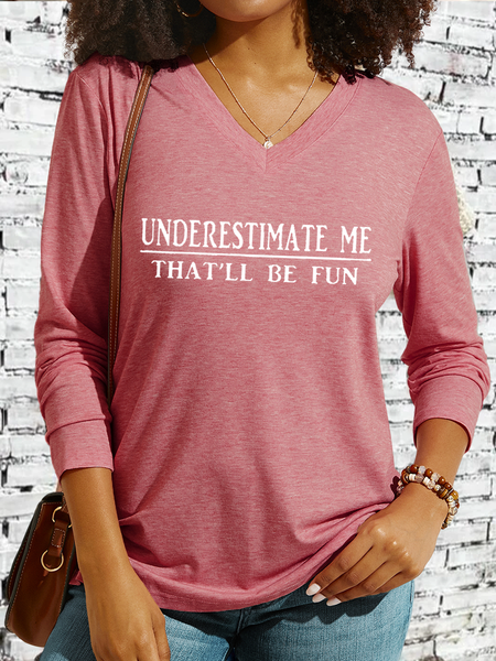 Women's Underestimate Me That'll Be Fun V neck Long Sleeve Casual Shirt, Long sleeves, Lilicloth.com