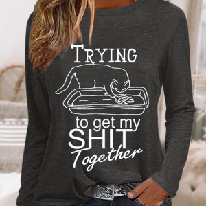 Women's Funny Sarcastic Trying to get my Sh!t Together Regular Fit Cat Casual Shirt, color:Deep Gray|size:3XL, Lilicloth.com
