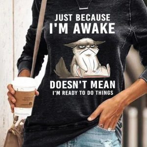 Just Because Im Awake Doesnt Mean I'm Read To Do Things Womens Sweatshirt, color:Black|size:3XL, Lilicloth.com