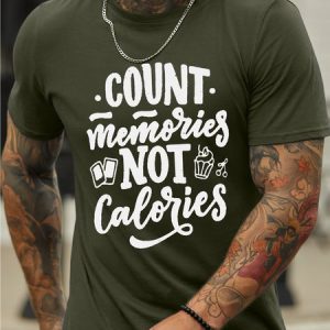 Men’s Count Memories, Not Calories Crew Neck Cotton Casual Text Letters T-Shirt, color:Army Green|size:3XL, Lilicloth.com