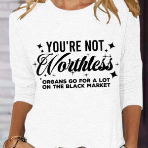 Women's You're Not Worthless Regular Fit Casual Long Sleeve Shirt, color:White|size:3XL, Lilicloth.com