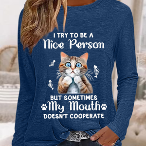 Women's Funny Sayings Cat I Try to be a Nice Person But Sometimes My Mouth Doesn't Cooperate Long Sleeve Shirt, color:Blue|size:3XL, Lilicloth.com