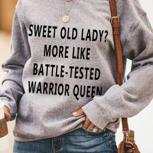 Sweet Old Lady More Like Battle-Tested Warrior Queen Casual Long Sleeve Sweatshirt, color:Gray|size:3XL, Lilicloth.com