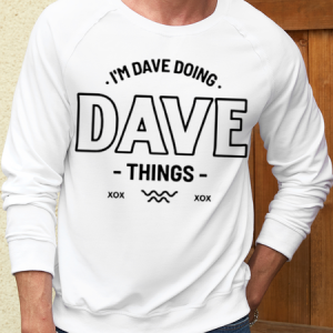 Men's I'm Dave Doing Dave Things Cotton-Blend Crew Neck Loose Casual Sweatshirt, color:White|size:3XL, Lilicloth.com
