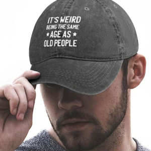 MenвЂ™s ItвЂ™s Weird Being The Same Age As Old People Regular Fit Adjustable Denim Hat, Men's Accessories, Lilicloth.com