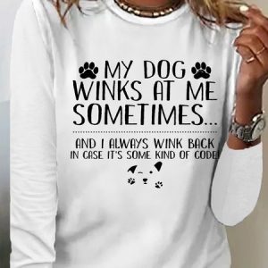 Women's Funny My Dog Winks At Me Sometimes Dog Lover Letters Shirt, color:White|size:3XL, Lilicloth.com