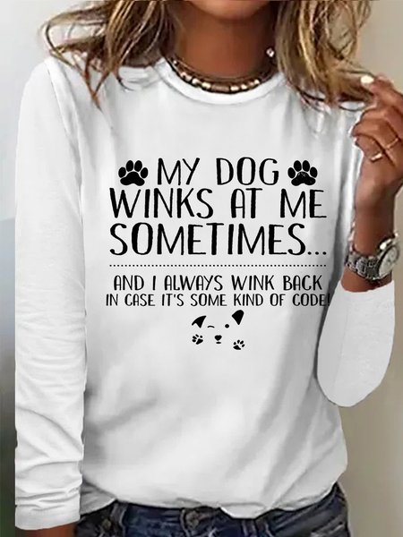 Women's Funny My Dog Winks At Me Sometimes Dog Lover Letters Shirt, Long sleeves, Lilicloth.com