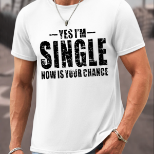 Men's Yes I'm Single Now Is Your Chance Cotton Loose Casual T-Shirt, color:White|size:3XL, Lilicloth.com