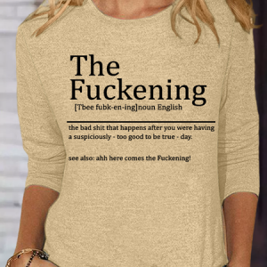 Women's Funny Sarcastic The Fuckening Sarcastic Definition Good Day Then Text Letters Casual Shirt, color:Khaki|size:3XL, Lilicloth.com