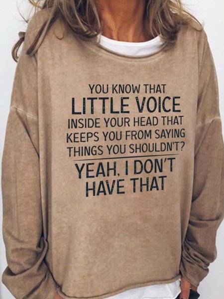Little Voice Inside Your Head That Keeps You From Saying Things You Shouldn't Casual Crew Neck Sweatshirt, color:Light Brown|size:3XL, Lilicloth.com