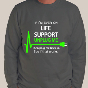 Men’s If I’m Ever On Life Support Unplug Me Then Plug Me Back In See If That Works Loose Cotton-Blend Casual Text Letters Sweatshirt, color:Gray|size:3XL, Lilicloth.com