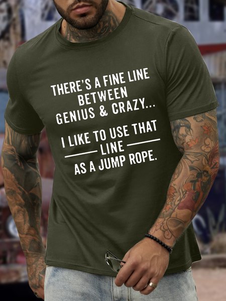 Men’s There's A Fine Line Between Genius & Crazy I Like To Use That Line As A Jump Rope Cotton Casual T-Shirt, color:Army Green|size:3XL, Lilicloth.com