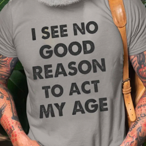 Men's I See No Good Reason To Act My Age Print Casual Cotton Loose Crew Neck T-Shirt, color:Light Gray|size:3XL, Lilicloth.com