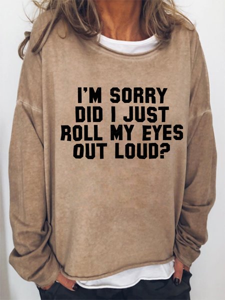 I'm Sorry Did I Just Roll My Eyes Out Loud Women's Sweatshirt, Hoodies&Sweatshirts, Lilicloth.com