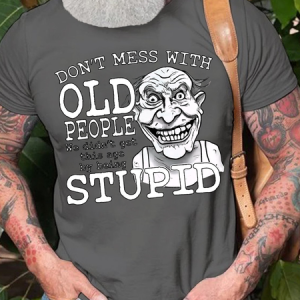 Men's Don't Mess with Old People We Didn't Get This Age by Being Stupid Cotton Crew Neck Casual T-Shirt, color:Deep Gray|size:3XL, Lilicloth.com