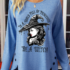 Women's In A World Full Of Princesses Be A Witch Halloween Crew Neck Casual Cotton-Blend Shirt, color:Blue|size:3XL, Lilicloth.com