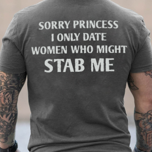 Men's Sorry Princess I Only Date Women Who Might Stab Me Cotton Text Letters Casual T-Shirt, color:Deep Gray|size:3XL, Lilicloth.com