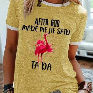 Women's After God Made Me He Said Ta Da Funny Flamingo Graphic Printing Casual Cotton-Blend Regular Fit T-Shirt, color:Yellow|size:3XL, Lilicloth.com