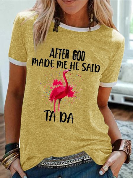 Women's After God Made Me He Said Ta Da Funny Flamingo Graphic Printing Casual Cotton-Blend Regular Fit T-Shirt, T-shirts, Lilicloth.com
