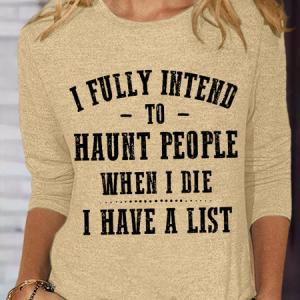Women's Funny Word I Fully Intend To Haunt People When I die - I Have A List Text Letters Casual Cotton-Blend Shirt, color:Khaki|size:3XL, Lilicloth.com