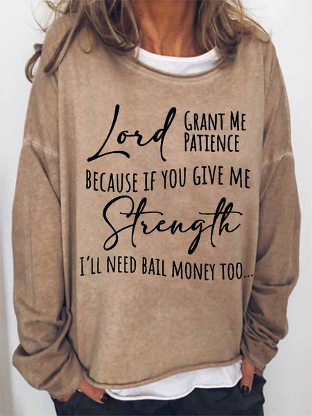 Women's Faith Word Lord Grant Me Patience Because If You Give Me Strength I'll Need Bail Money Too Simple Sweatshirt, Hoodies&Sweatshirts, Lilicloth.com