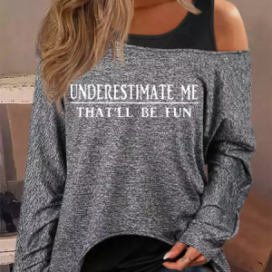 Women's Underestimate Me That'll Be Fun Loose Casual Crew Neck Shirt, color:Deep Gray|size:XXL, Lilicloth.com