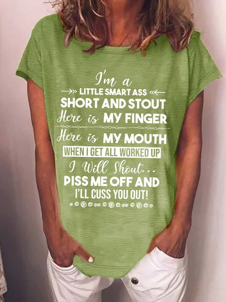 Women’s I'm A Little Smart Ass Short And Stout When I Get All Worked up I Will Shout Piss Me Off And I'll Cuss You Out Loose Casual Crew Neck T-Shirt, color:Green|size:3XL, Lilicloth.com