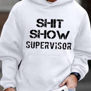 Men’s Shit Show Supervisor Casual Loose Hoodie Sweatshirt, color:White|size:3XL, Lilicloth.com